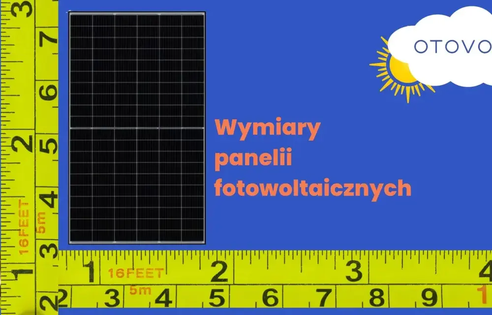 Wymiary paneli fotowoltaicznych - Jak wybrać idealne?