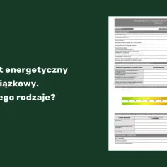 Świadectwo charakterystyki energetycznej budynku zawiera dane o zapotrzebowaniu na energię.