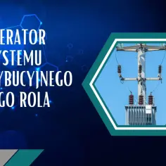Operator systemu dystrybucyjnego (OSD) to kluczowa postać w dostarczaniu energii elektrycznej. Obraz przedstawia transformator i słup energetyczny.